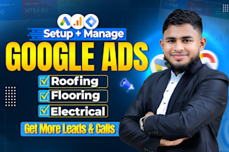 manage google ads for roofing, flooring and electrical