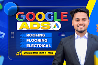setup google ads for roofing, flooring and electrical