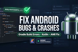 fix android gradle build errors, app crashes, and bugs in 2 hours