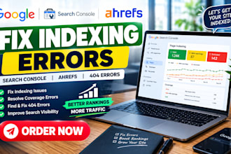 fix google search console indexing errors, ahrefs coverage issues and 404 errors