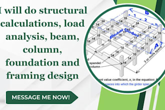 do structural calculations, load analysis, beam, column, foundation and framing