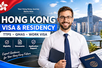 assist with hong kong visa, residency, ttps and qmas application