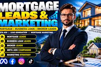 generate mortgage leads, broker, business loan leads meta ads mortgage marketing