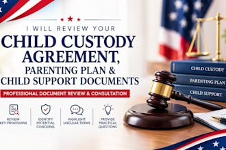 review your child custody agreement, parenting plan, child support documents