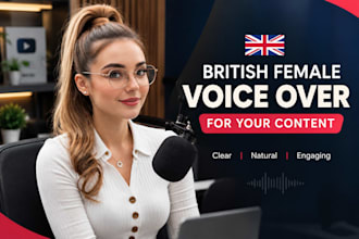 record a professional british female voice over for youtube videos