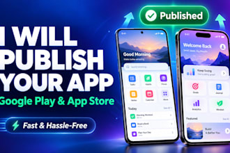 publish your app on google play store and apple app store