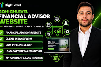 build gohighlevel financial advisor website ghl intake form and crm automation