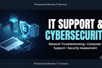 provide IT support, network troubleshooting and cybersecurity services