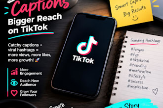 write engaging tiktok captions and viral hashtags