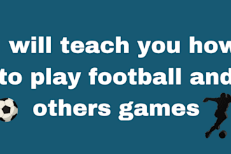 teach you how to play football