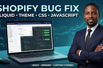 fix shopify bugs, liquid errors, theme issues and custom