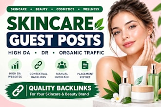 provide skincare guest post backlinks on high da websites