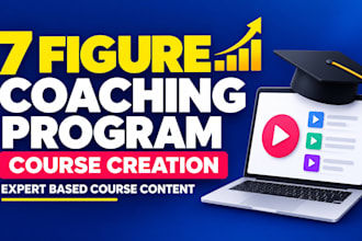 create 7 figure coaching program course content, expert based course creation