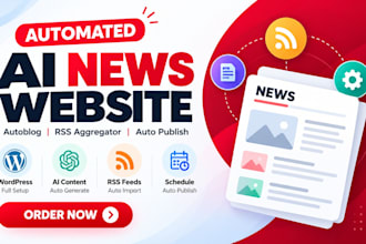 build automated news website or ai autopilot autoblog, RSS aggregator