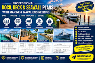 design dock, deck, seawall plans, marine engineering and naval engineering