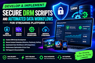 develop secure drm scripts and automated data workflows for streaming platform