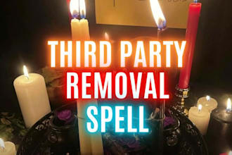 do third party removal spell remove love blockages relationship cleansing spell