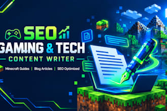 write SEO gaming, tech, and minecraft blog articles and guides