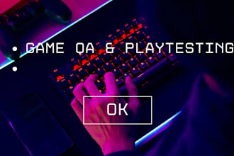 be your game playtester and qa tester for pc or mobile games