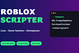be your roblox scripter and roblox game developer in luau