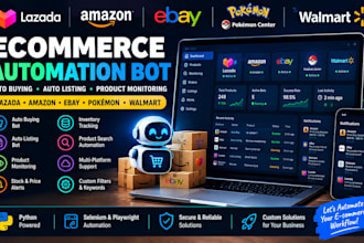 create auto buying, auto listing bot for lazada, amazon, ebay, pokemon, walmart
