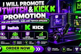 promote twitch and kick promotion for live viewers, subs and twitch partner