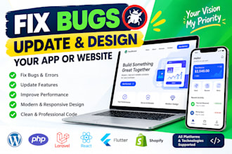fix bugs, update, and design your app or website