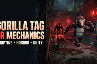 create custom gorilla tag mechanics, scripting, horror game and VR gameplay