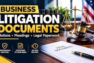 draft business litigation documents, motions, pleadings and legal paperwork