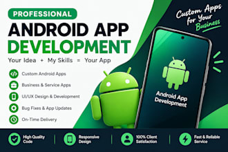 develop a custom android app for your business or idea