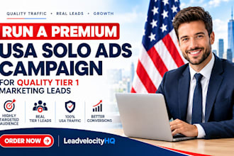 run a premium USA solo ads campaign for quality tier 1 marketing leads