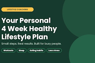 create a personal 4 week healthy lifestyle plan for you