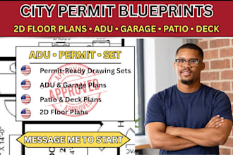 create city permit blueprints, 2d floor plans, adu, garage, patio and deck plans