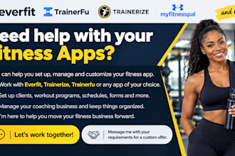 do anything for you on everfit, trainerize, trainerfu or app of your choice
