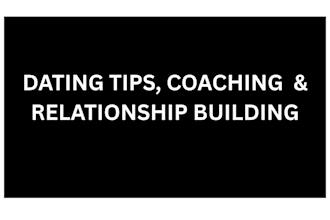 be your relationship coach and adviser