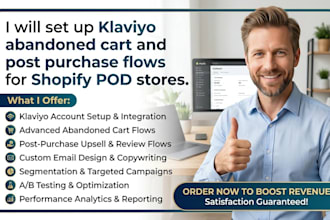 set up klaviyo abandoned cart and post purchase flows for shopify pod stores
