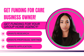 do grant research, grant proposal writing and grant application for care agency
