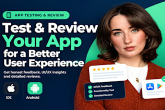 do app testing, app review, QA and UX feedback for ios and android