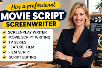 write movie script, screenplay, screenwriting and feature film script