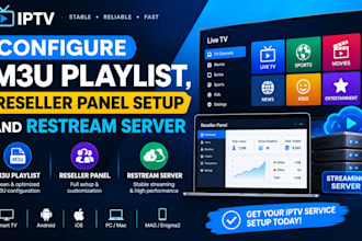 configure m3u playlist, reseller panel setup and restream server