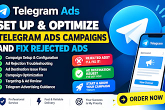 set up and optimize telegram ads campaigns and fix rejected ads