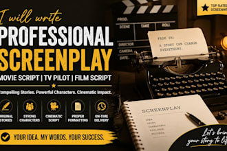 write a professional screenplay, movie script, TV pilot, film script