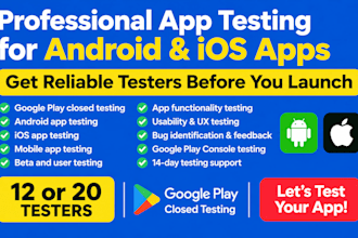 provide 12 or 20 testers for android app and IOS app google play testing