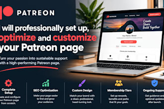 professionally set up optimize and customize your patreon page