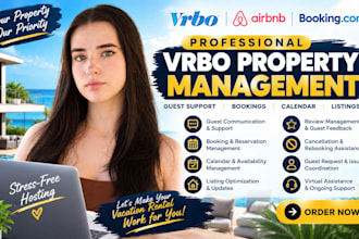 be your professional vrbo property manager vacation rental assistant, bookings