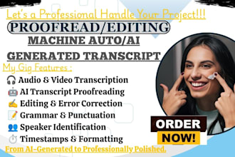 professionally transcribe, edit, proofread, machine auto ai transcript