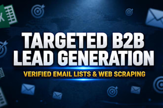 do b2b lead generation, web scraping, and targeted email list building