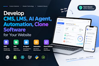 develop cms, lms, ai agent, automation, clone software for your website