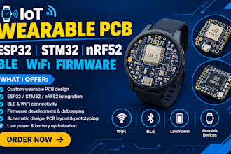 develop iot wearable pcb, esp32 stm32 nrf52 ble wifi with firmware
