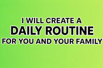 create a personalized daily routine and schedule for you